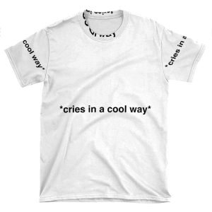 Cries In A Cool Way AOP T-shirt Tee