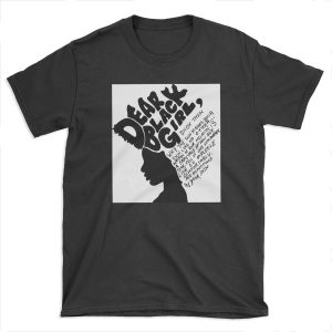 Dear Black Girl T-shirt Tee