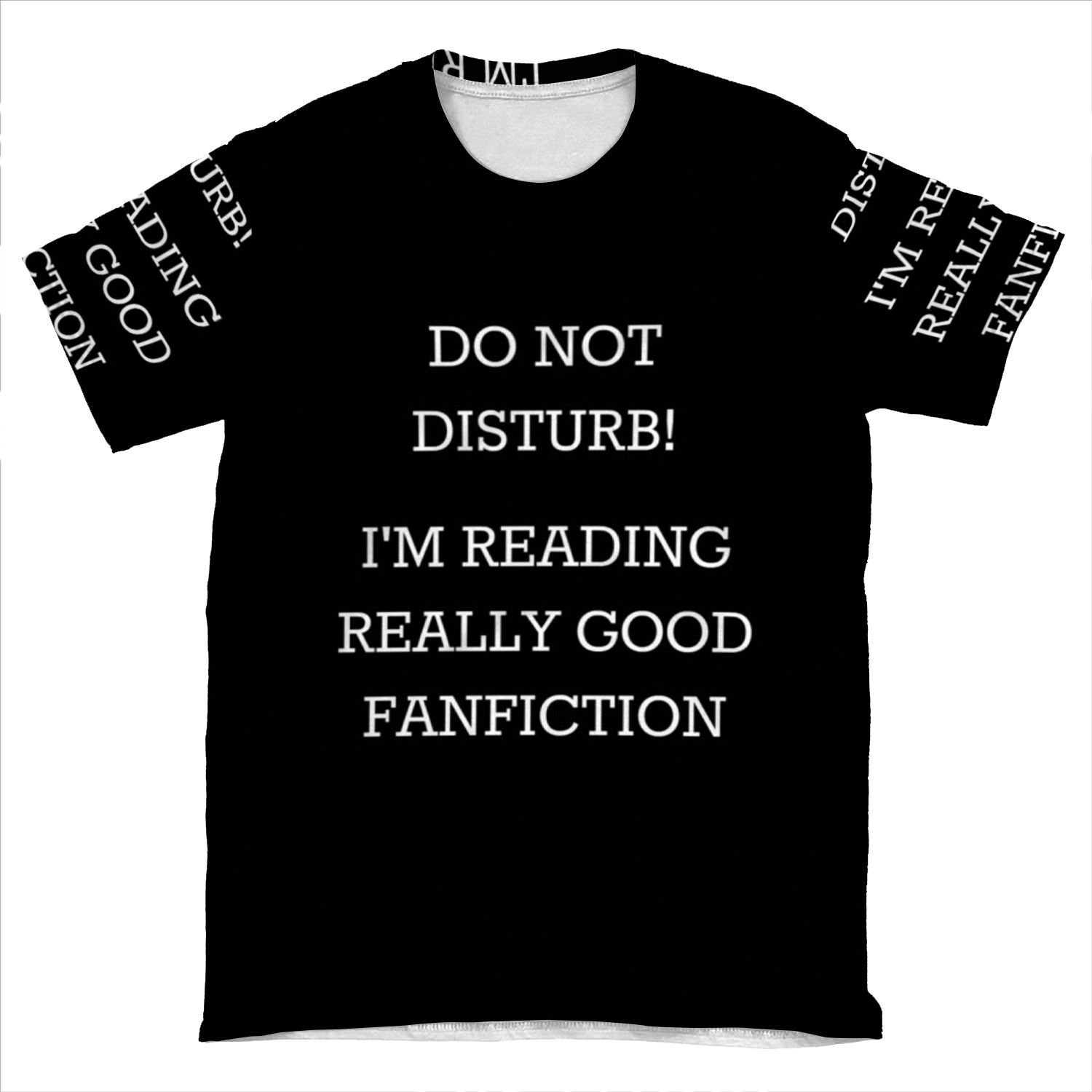 Do Not Disturb! I'M Reading Really Good Fanfiction AOP T-shirt Tee