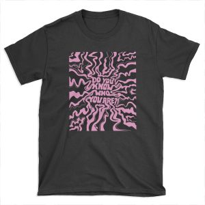 Do You Know Who You Are - Pink & Black T-shirt Tee