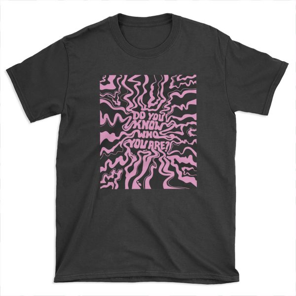 Do You Know Who You Are - Pink & Black T-shirt Tee