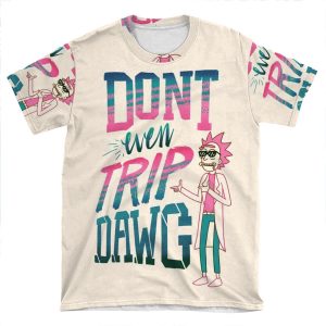 Don't Even Trip, Dawg AOP T-shirt Tee