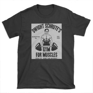 Dwight Schrute Gym For Muscles T-shirt Tee