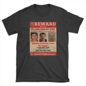 El Chapo wanted T-shirt Tee