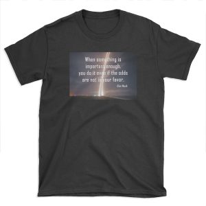 Even If The Odds Are Not In Your Favor T-shirt Tee