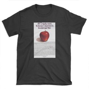 Everything All I Really Need To Know I Learned In Kindergarten T-shirt Tee