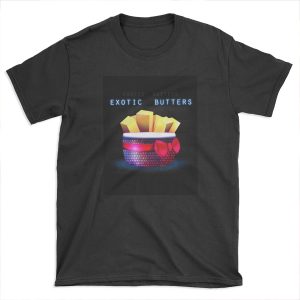 Exotic Butters T-shirt Tee