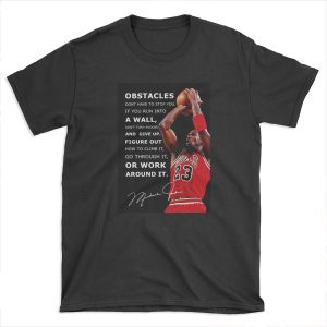 Facing Obstacles in Life - Michael Jordan T-shirt Tee