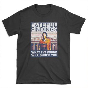 Fateful Findings T-shirt Tee