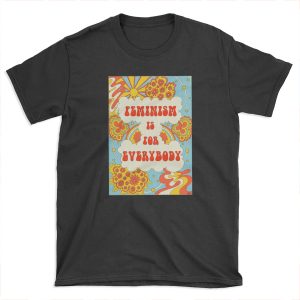 FEMINISM IS FOR EVERYBODY T-shirt Tee