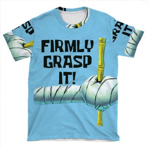 Firmly Grasp It! AOP T-shirt Tee