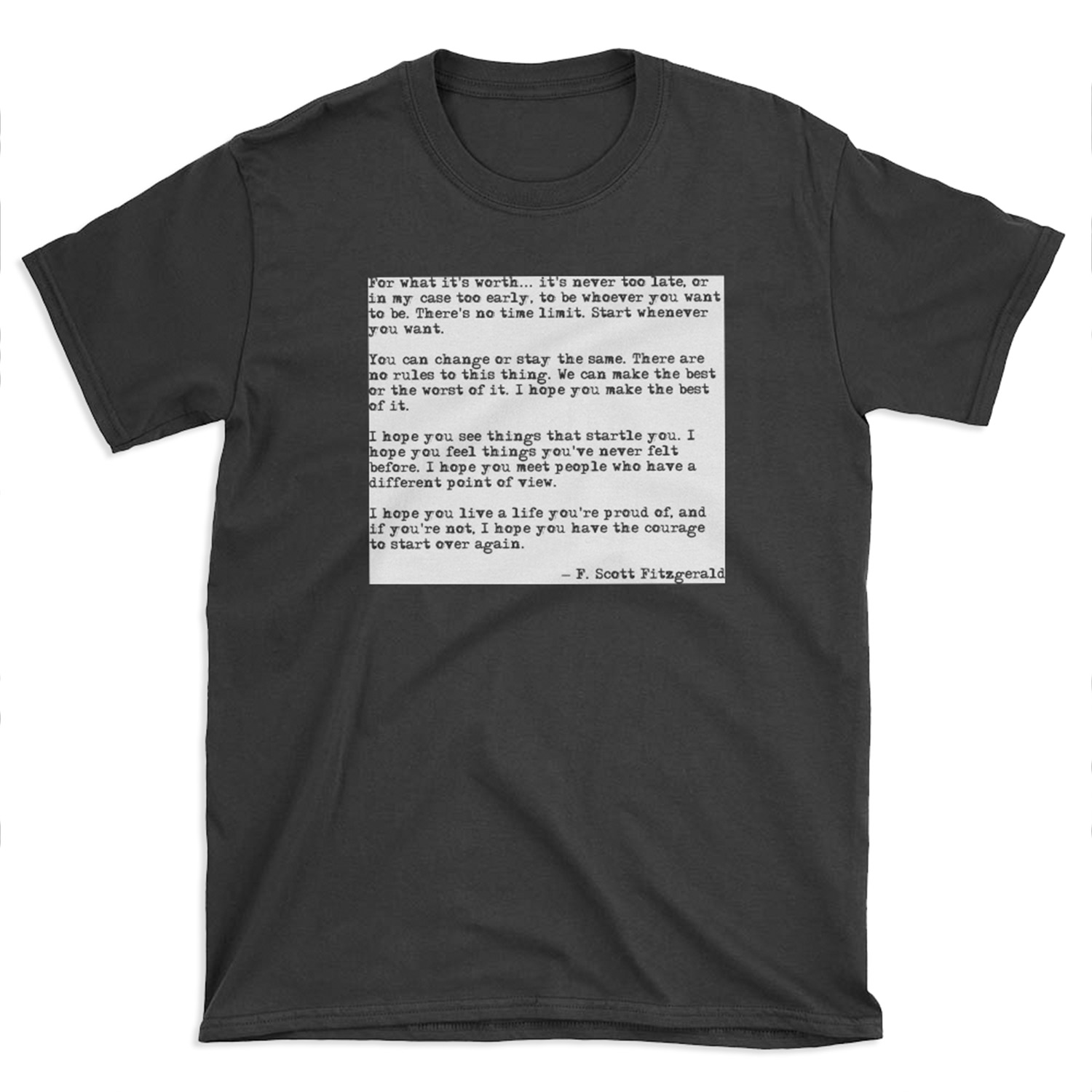 For what it's worth - F Scott zgerald quote T-shirt Tee