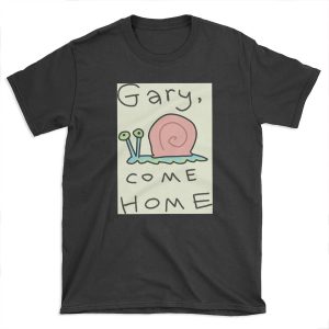 Gary, come home! T-shirt Tee