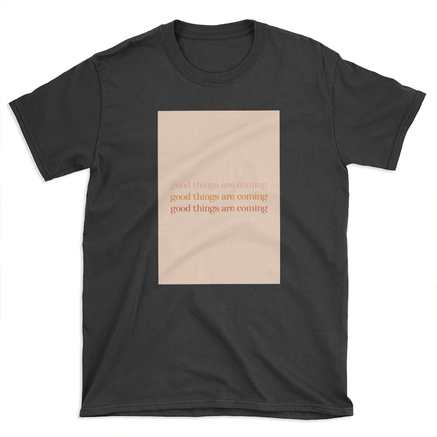Good Things Are Coming T-shirt Tee