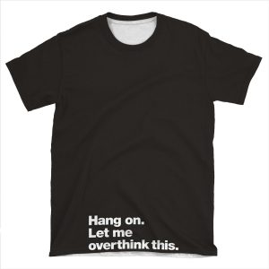 Hang On. AOP T-shirt Tee