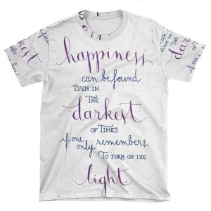 Happiness Can Be Found Even In The Darkest Of Times AOP T-shirt Tee