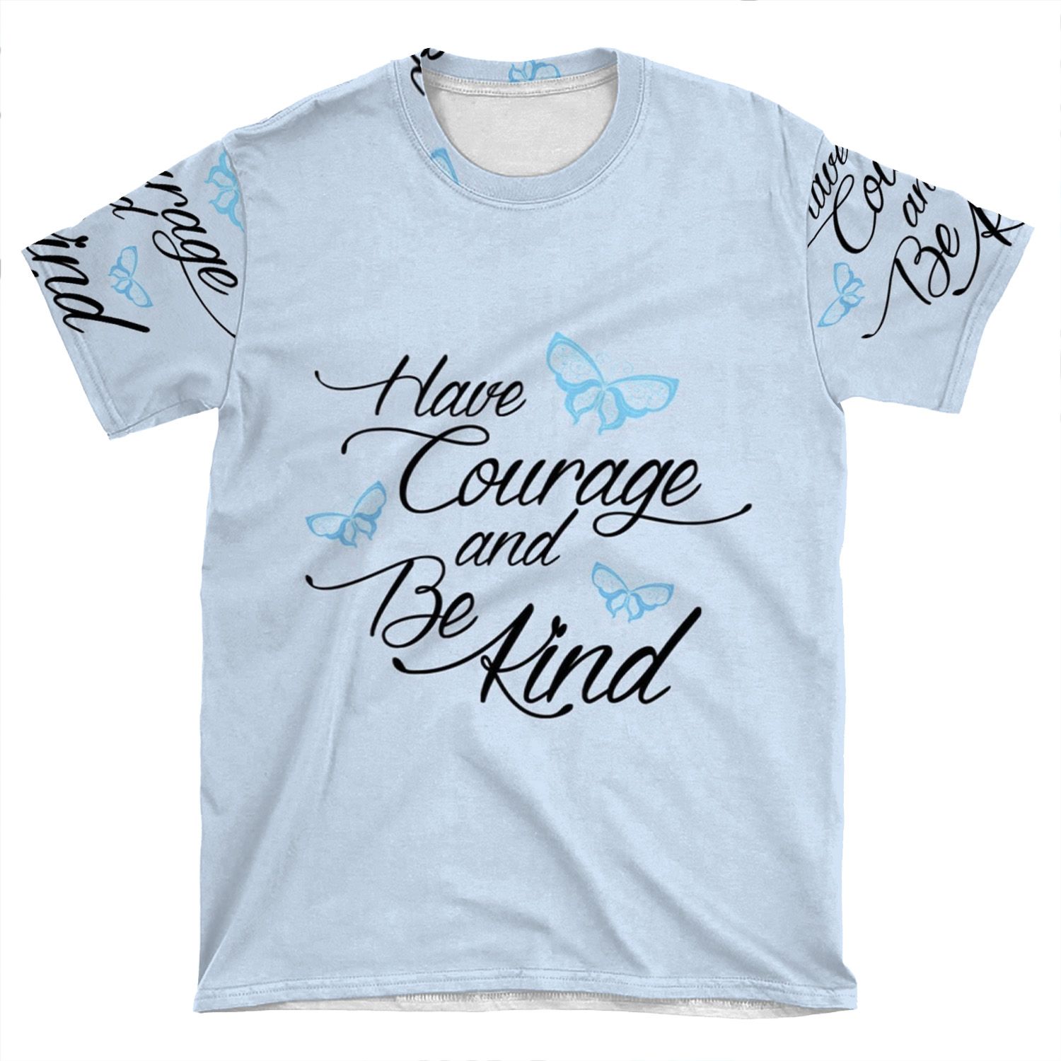 Have Courage And Be Kind 2 AOP T-shirt Tee