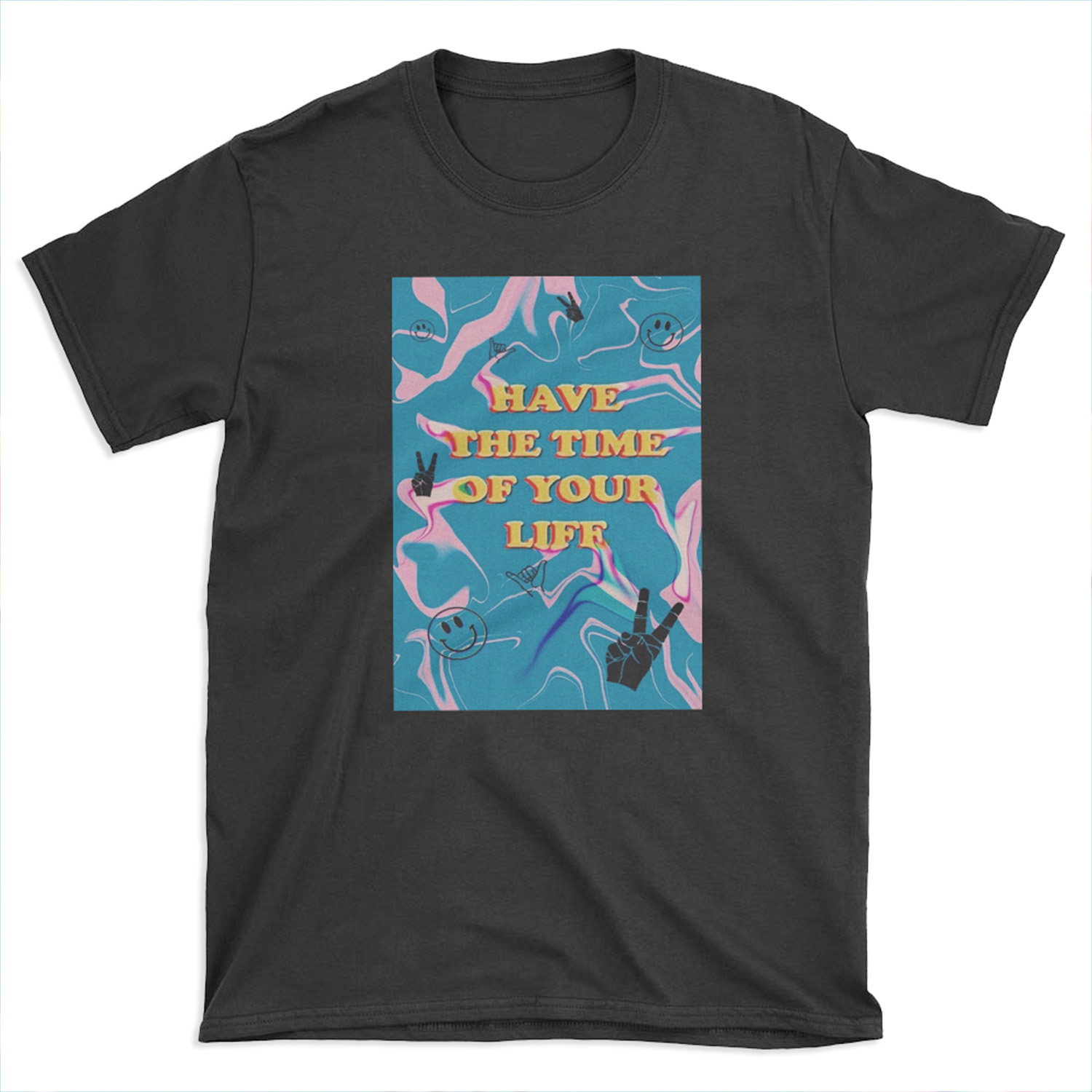 have the time of your life T-shirt Tee