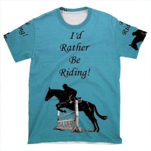 I'D Rather Be Riding! Equestrian Horse AOP T-shirt Tee