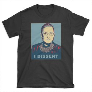 I Dissent T-shirt Tee