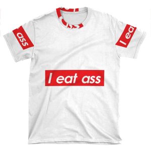I Eat Ass AOP T-shirt Tee