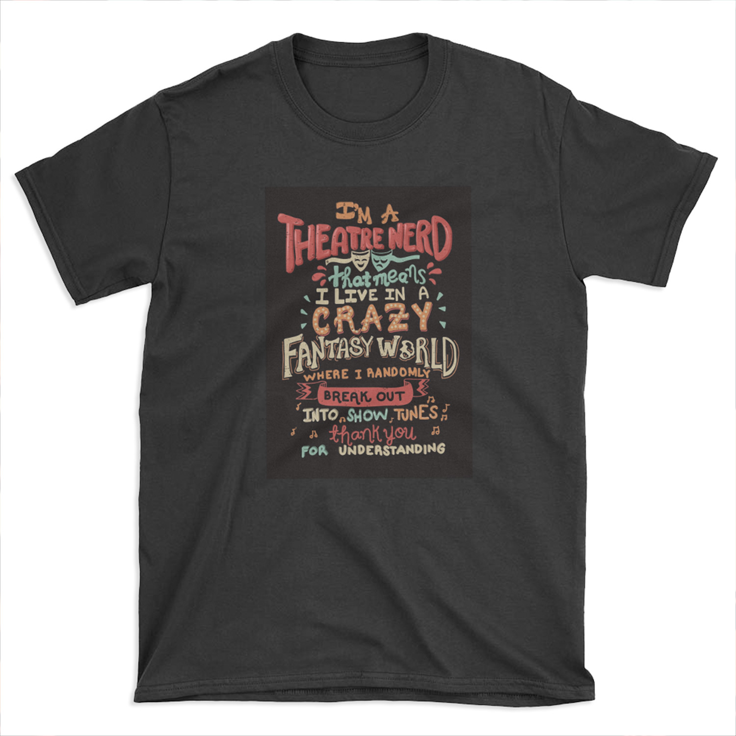 I'm a Theatre Nerd T-shirt Tee