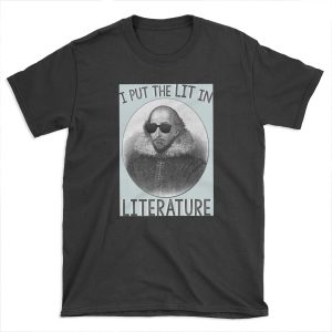 I Put The LIT In Literature. T-shirt Tee