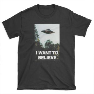 I Want To Believe T-shirt Tee