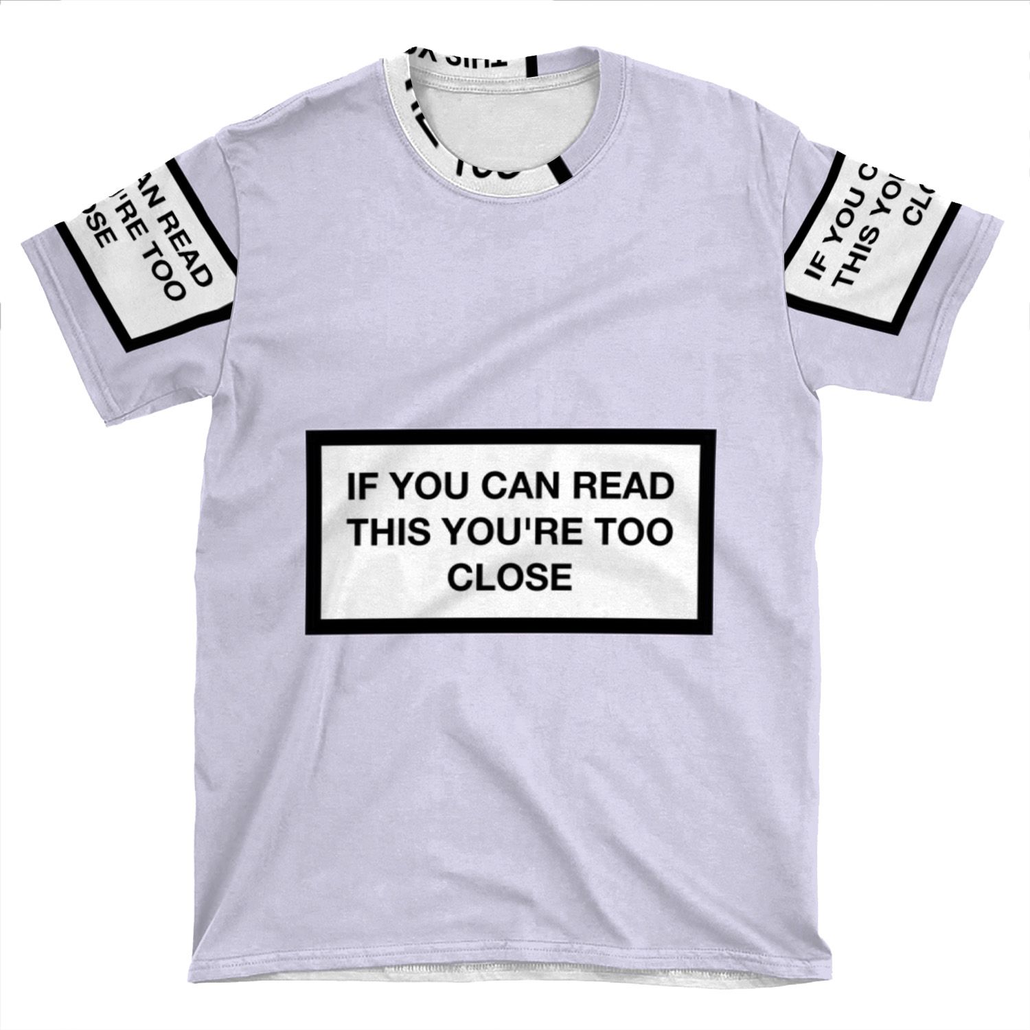 If You Can Read This You'Re Too Close AOP T-shirt Tee
