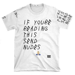 If You'Re Reading This Send Nudes AOP T-shirt Tee