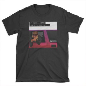 IF YOUNG METRO DON'T TRUST YOU - FUTURE T-shirt Tee