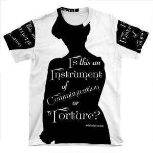 Is This An Instrument Of Communication Or Torture? AOP T-shirt Tee