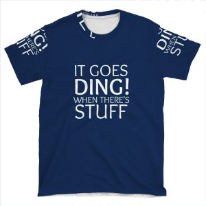It Goes Ding! When There's Stuff AOP T-shirt Tee