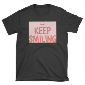 Keep Smiling - Pink Happy Quote T-shirt Tee