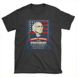 Larry David for President T-shirt Tee