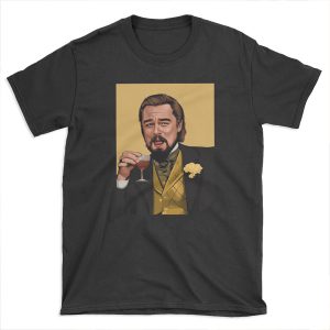 Laughing Leo | Iconic Meme From Django Unchained T-shirt Tee