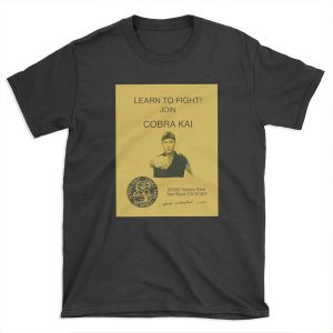 Learn to Fight! Join Cobra Kai T-shirt Tee