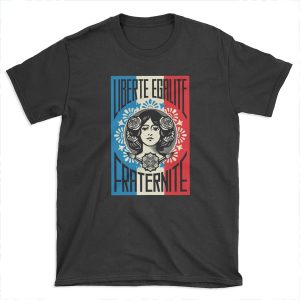 Liberte Egalite Fraternite T-shirt Tee