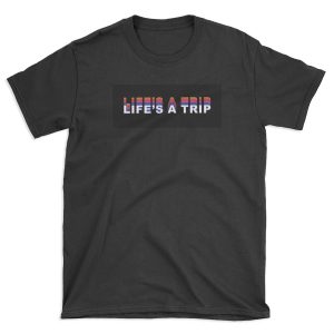Life's a Trip - text T-shirt Tee