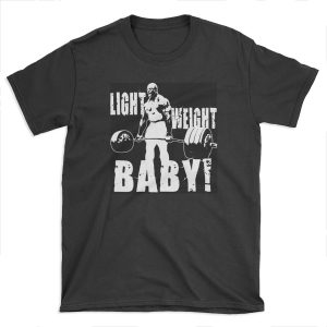 Light Weight Baby! (Ronnie Coleman) T-shirt Tee