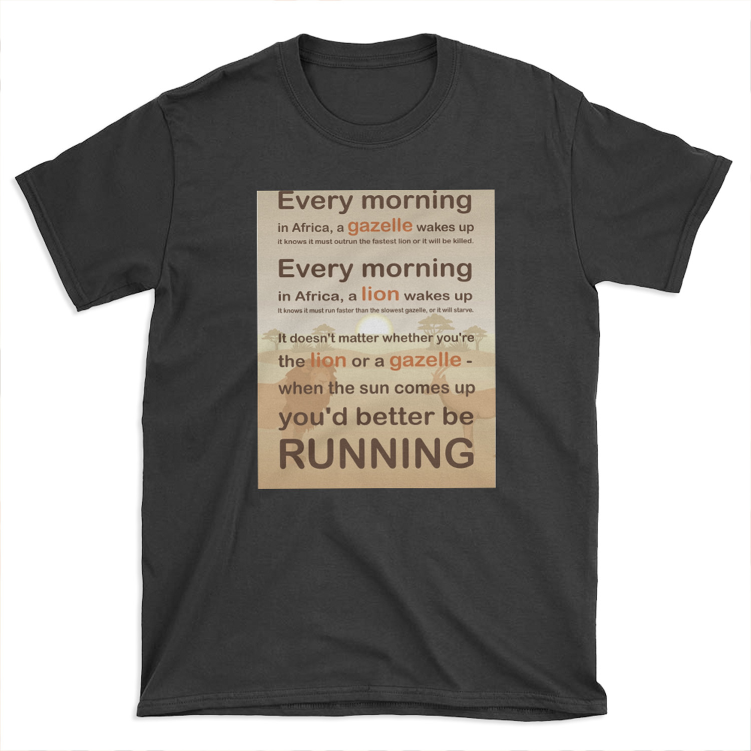 Lion or gazelle you would better be running full quote T-shirt Tee