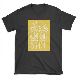 Look On The Bright Side T-shirt Tee