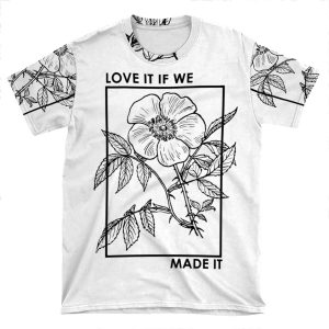 Love It If We Made It AOP T-shirt Tee