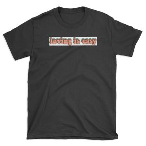 loving is easy rex orange county T-shirt Tee