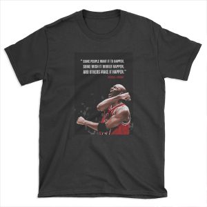 Make it Happen - Michael Jordan T-shirt Tee