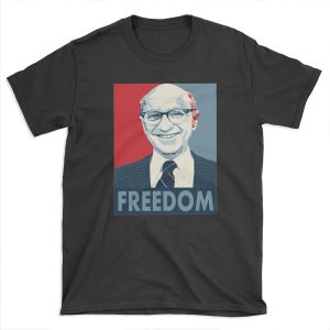 Milton Friedman T-shirt Tee