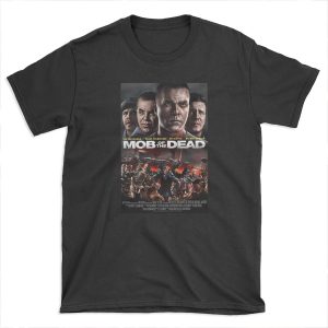 Mob of the Dead Movie T-shirt Tee