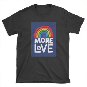 more love T-shirt Tee
