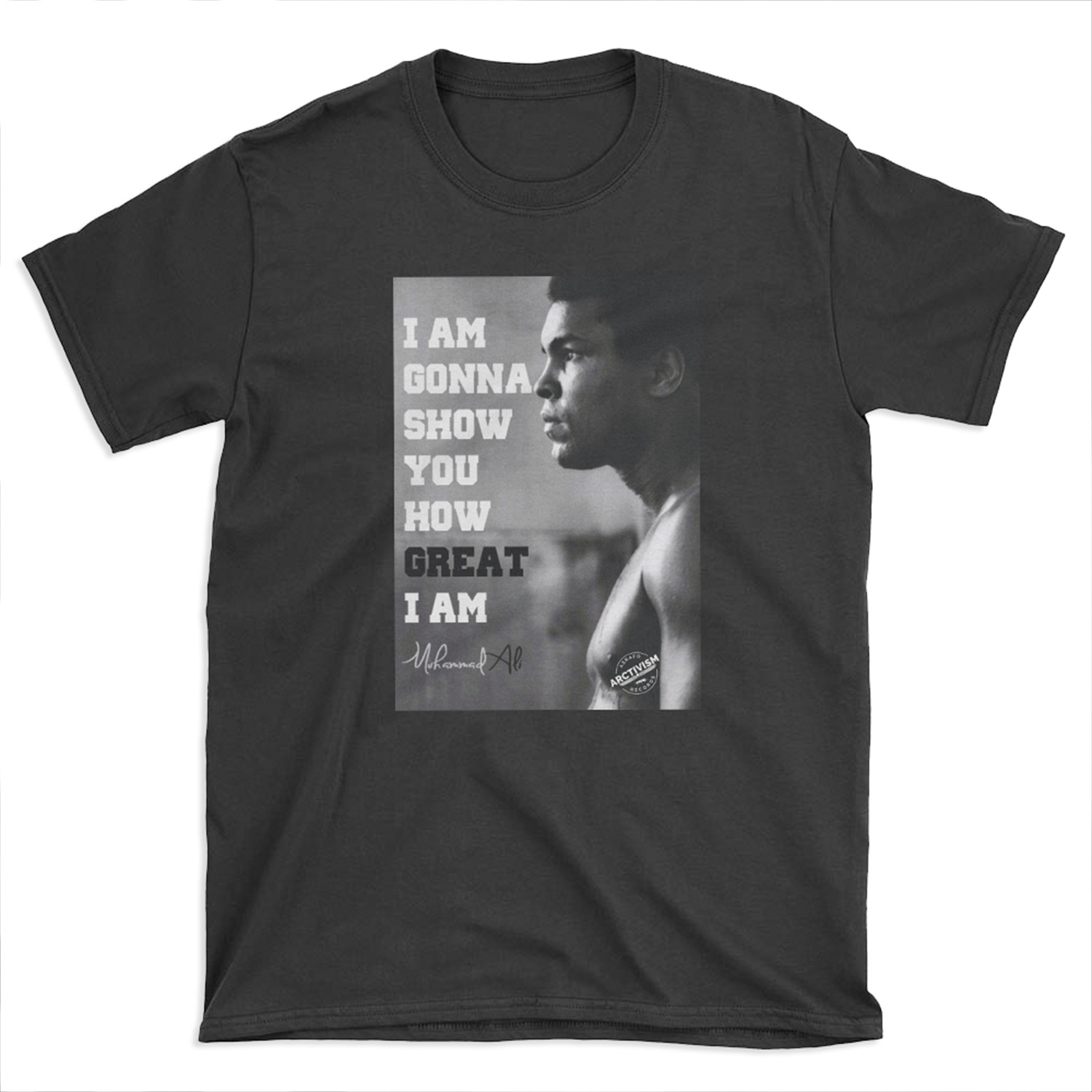 MUHAMMAD ALI - I AM GONNA SHOW YOU HOW GREAT I AM T-shirt Tee