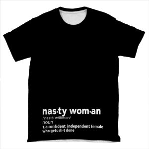 Nasty Woman Definition AOP T-shirt Tee